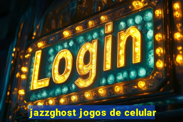 jazzghost jogos de celular